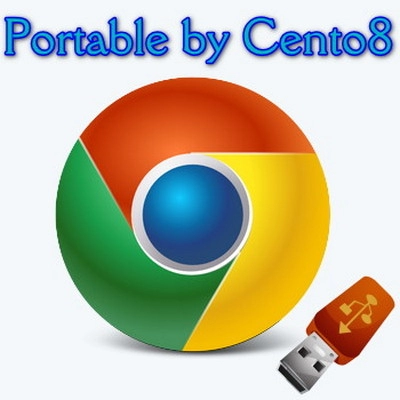 Портативный браузер Google Chrome 138.0.7204.158 by Cento8