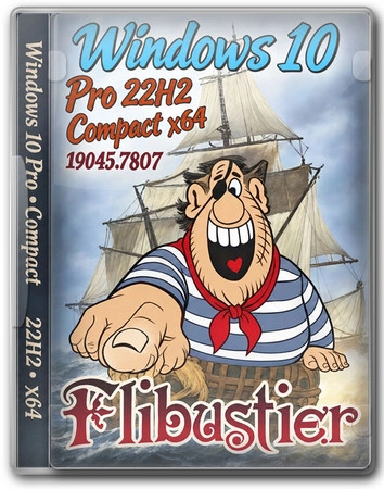 Обновлённая сборка Flibustier - Windows 10 Pro 22H2 Build 19045.7807 Compact x64